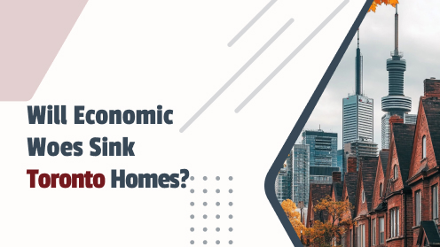 Will Economic Woes Sink Toronto Homes?